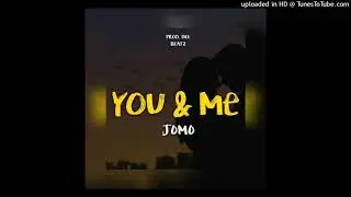 Jomo - YOU AND ME (PROD Dee Beatz) 2021