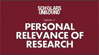 [Episode 14] Personal Relevance of Research