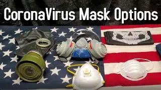 CoronaVirus Mask Options Explained!!