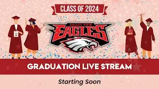 LIVE Valley View High School Graduation 2024