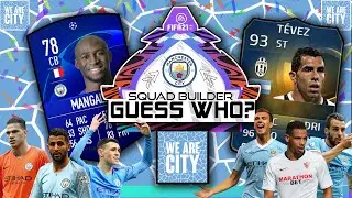 FIFA 21 | MAN CITY PAST & PRESENT | SQUAD BUILDER GUESS WHO?