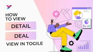 Togile CRM Tutorial: How to Navigate the Deal Detail View