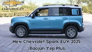 China&rsquo;s Baojun Yep Plus, South America&rsquo;s Chevrolet Spark EUV 2025