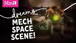 Dreams PS4 &mdash; кастомизация сцены в космосе с мехами! | Прямая трансляция Media Molecule