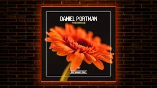Daniel Portman - Pheromone (Extended Mix) [Enormous Tunes]