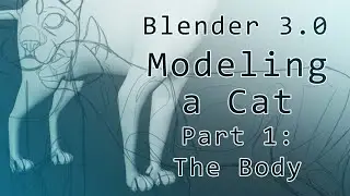 Modeling a Cat in Blender || Part 1 - Modeling the Body