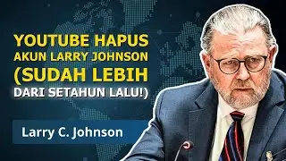 Larry Johnson Diblokir YouTube, Gagal Gulingkan Rezim & Krisis Iran!