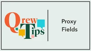 Proxy Fields - Qrew Tip