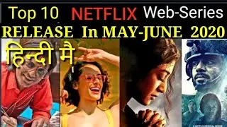 TOP 10 Best Webseries On NETFLIX In Hindi Release In MAY 2020 | Zee5 Amazone Prime Hindi Web Series