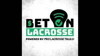 Breaking Down the Final Week of the NLL Regular Season and Discussing NCAA Lacrosse Tournament Ho...