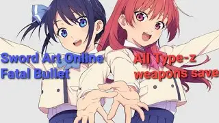 [US/Ps4 & Ps5]SAOFB All Type Z weapons save [FIXED]