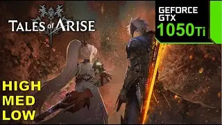 Tales Of Arise | GTX 1050 Ti 4GB | All Settings | Game Tasted.