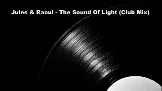 Jules & Raoul - The Sound Of Light (Club Mix) #music