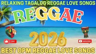 TOP 100 FILIPINO REGGAE LOVE SONGS 80S 90S 🌴 MOST REQUESTED OPM REGGAE HITS 💚 BEST REGGAE MIX 2026 🔥
