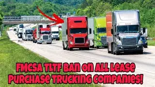 No More Lease Purchase Trucking Companies! FMCSA TLTF Recommends Ban!