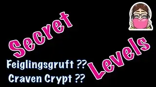 Secret Levels (Geheimlevel) - Feiglingsgruft ?? / Craven Crypt ??