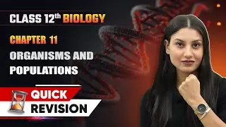 Organisms and Populations - Quick Revision | Class 12 Biology Chapter 11 | CBSE 2025-26