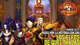 WoW The War Within | Patch 11.2.7 | A Walk Through History with Cho: The Elves of Quel'Thalas