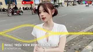 Nonstop Trend 2025 - Nhạc Remix Triệu View TikTok - Nonstop 2025 Vinahouse Bay Ph&ograve;ng Bass Cực Mạnh