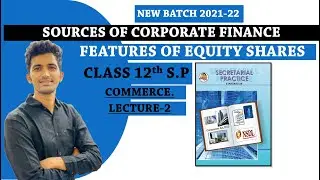 Equity Shares & Features Of Equity Shares | CLASS 12th SP| Maharashtra Board SECRETARIAL PRACTICE