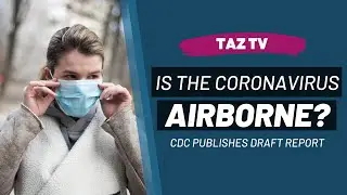 Is the coronavirus airborne? | TAZTV