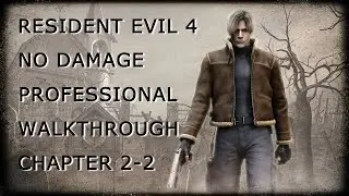 RE4 Walkthrough | Pro | No Damage | Chapter 2-2