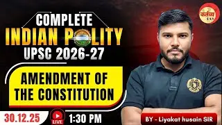 Amendment of the Constitution Explained 🔥 | Complete Indian Polity for UPSC 2026&ndash;27 | Live Class
