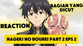 Reaction & Bagian Yang Dicut di Nageki no Bourei Cour 2 Eps 2