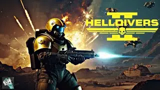HELLDIVERS 2 | КРУПНЫЙ ПАТЧ |  🔥🔥🔥