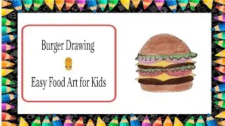 Easy Burger Drawing 🍔 | Step by Step Food Drawing for Kids & Beginners