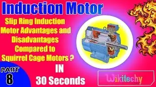 Slip Ring Induction Motor Advantages and Disadvantages Compared to Squirrel Cage Motors