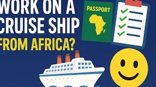 How to Apply for a Cruise Ship Job From Africa – Step-by-Step Guide”