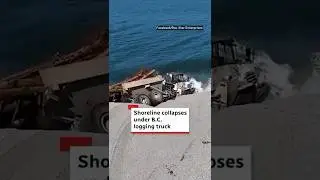 Shoreline collapses under B.C. logging truck
