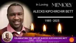 In loving memory of Alecks Kipchirchir Bett.