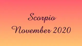 Scorpio November 2020 Tarot card reading Love and more!
