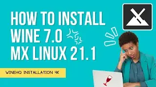 How to Install WineHQ 7.0 on MX Linux 21.1 KDE | WineHQ Stable Installation on Linux [ MX 21.1 KDE ]