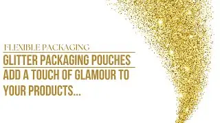 FLEXIBLE PACKAGING | Glitter Packaging Pouches | LIKE SHARE AND SUBSCRIBE | #packaging