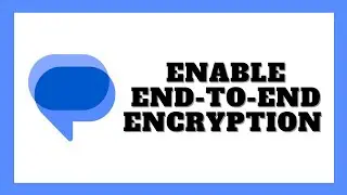 How To Turn ON End-to-End Encryption In Google Messages (Android)
