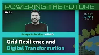 Powering the Future Ep22: Grid Resilience and Digital Transformation