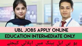 UBL Bank Jobs Apply Online| Education Intermediate Just|