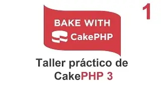 01. Taller práctico de CakePHP 3 - Presentación.