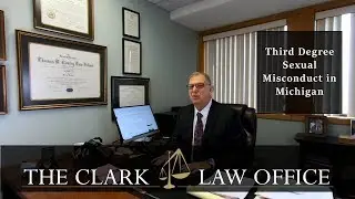 3rd Degree Criminal Sexual Conduct in Michigan
