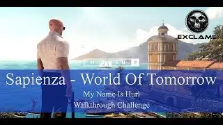 HITMAN 2 | Sapienza | My Name Is Hurl | Walkthrough Challenge