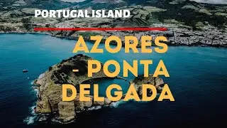 Azores 2019 - Cinematic