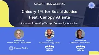 (Webinar Recording) Chicory 1% for Social Justice, Feat. Canopy Atlanta