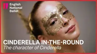Cinderella in-the-round: The heroine of Christopher Wheeldon's version | English National Ballet