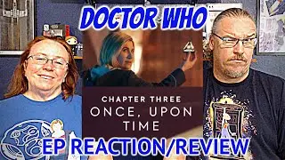 ONCE, UPON TIME - DOCTOR WHO FLUX | REACTION