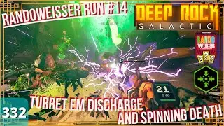 DRG Ep.332 : Randoweisser Run #14 Turret EM Discharge & Spinning Death | Point Extraction