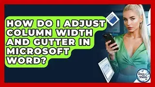 How Do I Adjust Column Width And Gutter In Microsoft Word? - Docs and Sheets Pro
