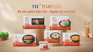 TH true FOOD - tươi ngon, bổ dưỡng, an to&agrave;n v&agrave; tiện lợi